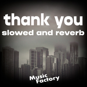 thank you (slowed and reverb) (Remix)