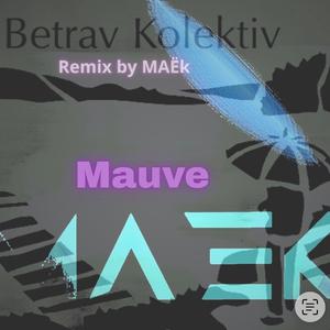 Mauve Remix (feat. MAËk)