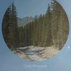 Came Whosoever