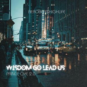 Wisdom Go Lead Us (Afrobeat Highlife)