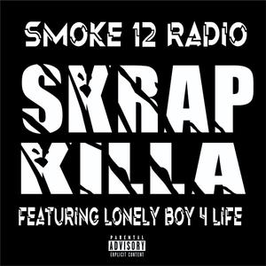 Skrap Killa (feat. Lonely Boy 4 Life)