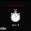 Uzziah - LOVE SOMEONE ELSE