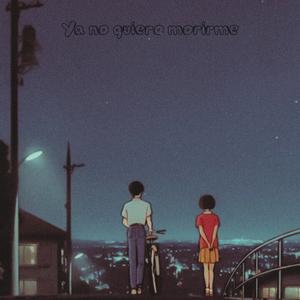 Ya no quiero morirme