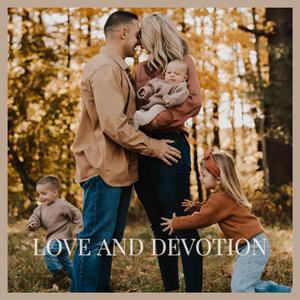 Love and Devotion