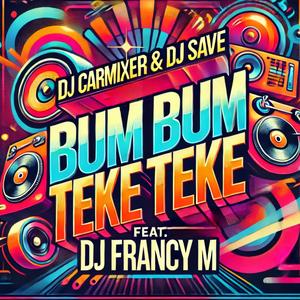 Bum Bum Teke Teke (Italo Dance Mix) (feat. DJ Francy M)