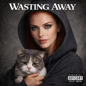 Wasting Away