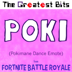Poki (Pokimane Dance Emote) [From "Fortnite Battle Royale"]