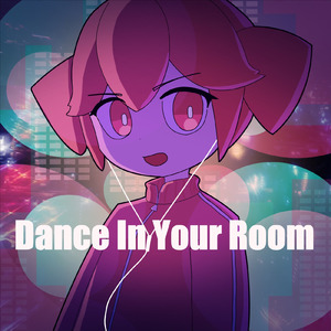 Dance In Your Room (feat. 重音テト)
