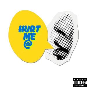 HURT ME AT