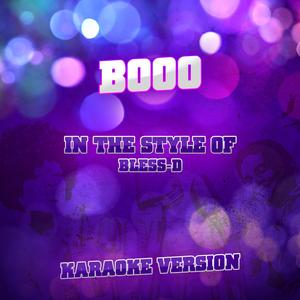 Booo (In the Style of Bless-D) [Karaoke Version]