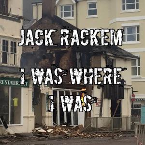 I Was Where I Was (feat. Jack Rackem)
