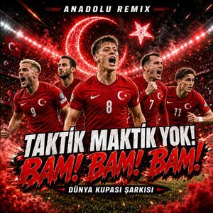 Taktik Maktik Yok Bam Bam Bam (Anadolu Remix)
