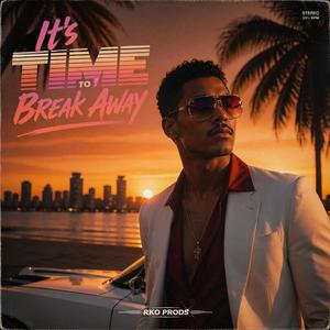 It’s time to break away