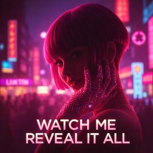 Watch Me Reveal It All (Buzz and Beam)