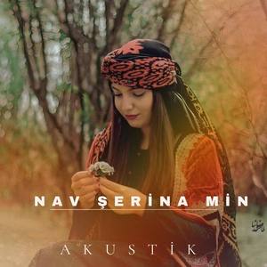 Nav Şerîna Min (Akustik)