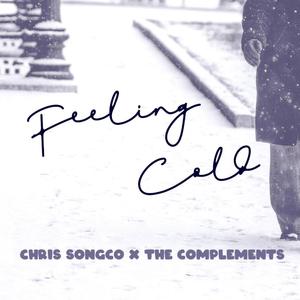 Feeling Cold (feat. The Complements)