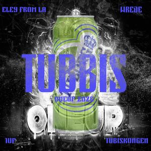 TUBBIS (ONEUP 2026) (feat. Tubiskongen, WREDE & Eley from LA)