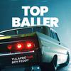 Tula - Top Baller (feat. boy feddy)