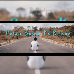 Kalau Bosan Ko Bilang