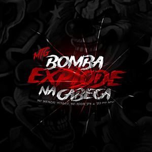 MTG - Bomba Explode na Cabeça (feat. Mc Menor Thalis & MC IGOR ZN)