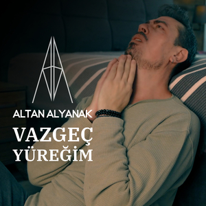 Vazgeç Yüreğim