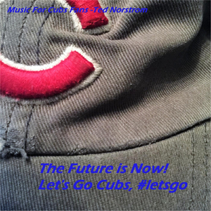 The Future Is Now! Let's Go Cubs, #Letsgo