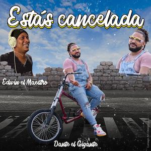 Estas Cancelada (feat. Edwin El Maestro)