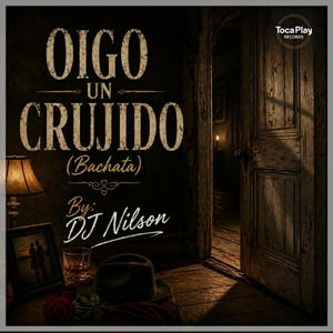 Oigo Un Crujido (Bachata)