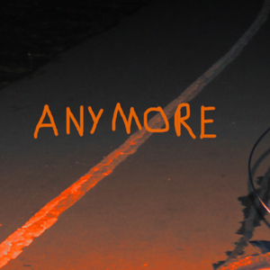 Anymore