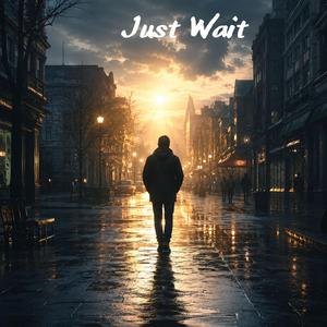 Just Wait