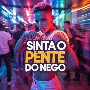Sinta o Pente do Nego