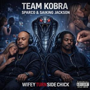 Wifey Turn Side Chick (feat. Sparco & Saiking Jackson) (Original Version)