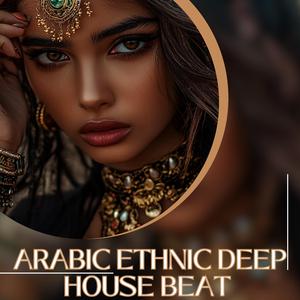 Arabic Ethnic Deep House Beat & A Fusion of Culture and Rhythm