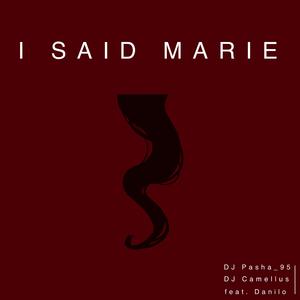 I said Marie (feat. Danilo)