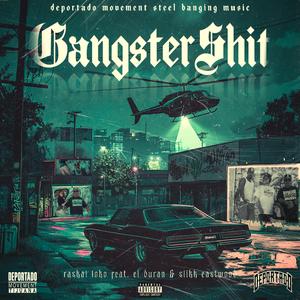 Gangster Shit (feat. El Duran & Slikk Eastwood)