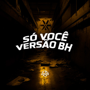 Só Você - Versão Bh
