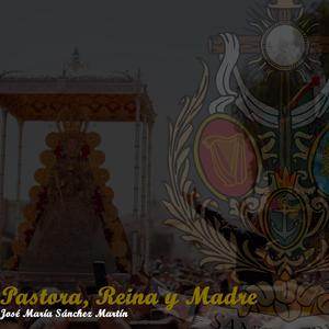 Pastora, Reina y Madre (Directo)