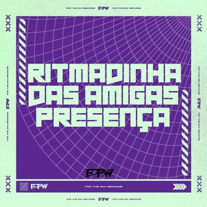 Ritmadinha das Amigas Presença (feat. DJ F7)