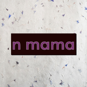 n mama