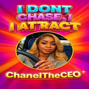 I dont chase I Attract