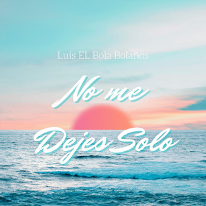 No Me Dejes Solo