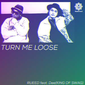 TURN ME LOOSE (feat. Dee)
