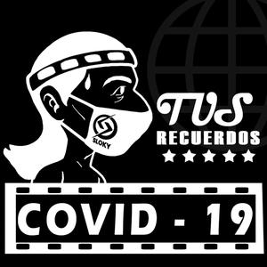 Covid 19 . Tus Recuerdos