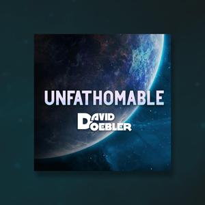 Unfathomable