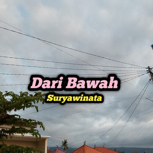 Dari Bawah