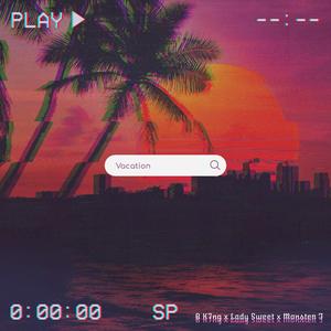 Vacation (feat. Lady Sweet & Monster T)