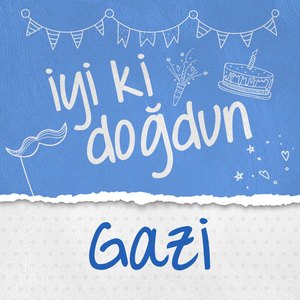 Doğum Günün Kutlu Olsun Gazi