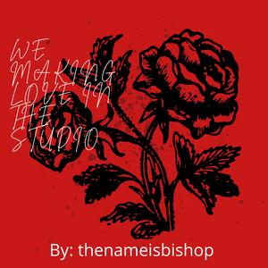 We Making Love In The Studio