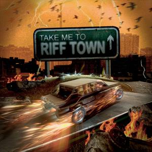 Take Me To Riff Town