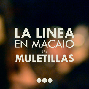 Muletillas (La Línea en Macaio)